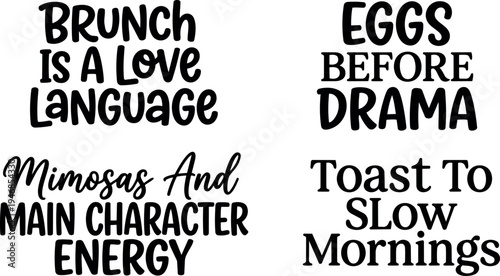 Hand lettering brunch quotes eggs before drama toast to slow mornings mimosa and main character energy black text vector