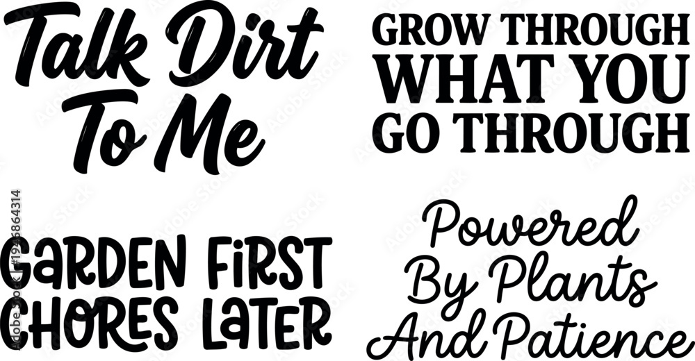Fototapeta premium Inspirational gardening quotes with diverse handwritten typography styles encouraging growth patience garden chores and plant power motivation