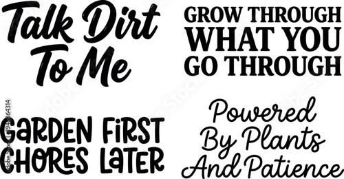 Inspirational gardening quotes with diverse handwritten typography styles encouraging growth patience garden chores and plant power motivation