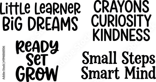 Inspirational hand lettering quotes little learner big dreams ready set grow crayons curiosity kindness small steps smart mind vector art