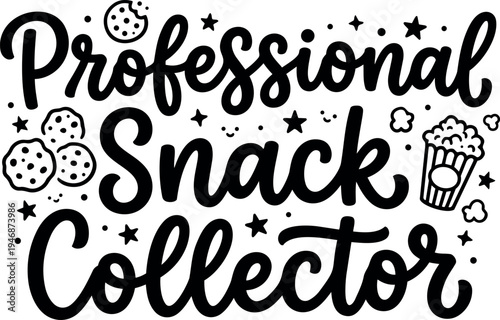 Hand lettering professional snack collector phrase with cookie and popcorn doodle decoration in black and white design
