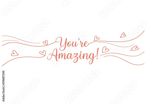 A heartfelt message of appreciation, spreading positivity and encouragement with decorative script and charming hearts