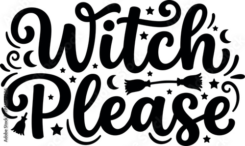 Hand lettering witch please phrase with broomstick stars and crescent moons in black halloween themed vector art design