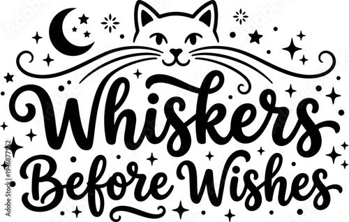 Whiskers before wishes cute cat face with crescent moon stars and decorative lettering vector art design
