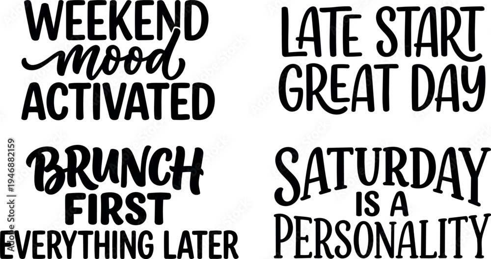 Obraz premium Hand lettering weekend mood activated brunch first everything late start great day saturday is a personality black text quotes
