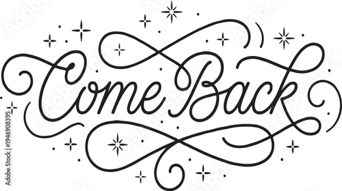 Vintage Style "Come Back" Typography with Swirls and Stars.