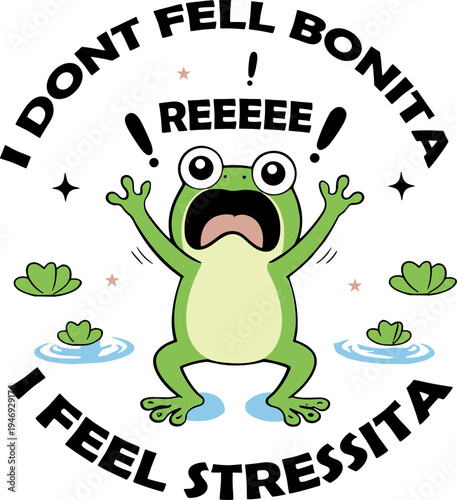 Funny Latina svg, I Do Not Feel Bonita I Feel Stressita svg, Mental Health Quote svg, Stressed Frog svg, 