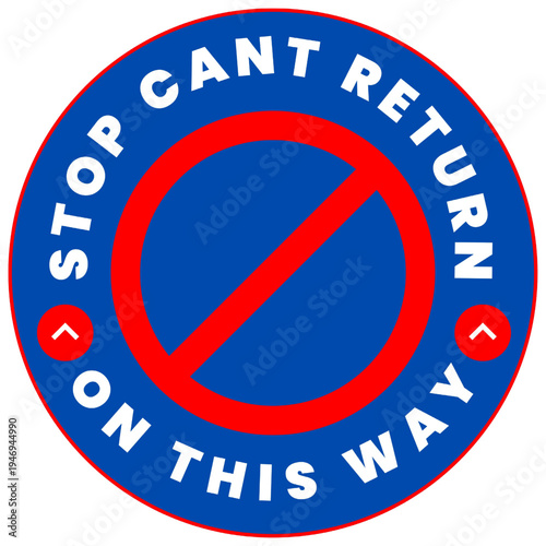 A blue and red sign indicating no return on this way