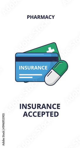 Pharmacy Insurance Card And Pill Depicting Accepted Coverage And Medical Healthcare Services