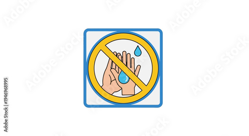Prohibition Symbol Depicting No Washing Hands Sign For Safety and Healthcare