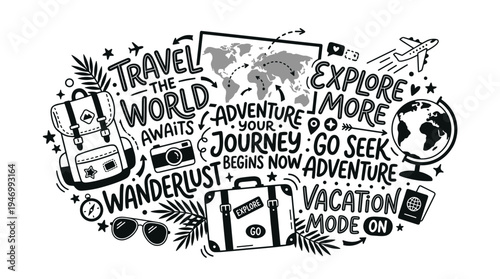A collection of handwritten motivational slogans adorned with travel-themed icons such as a backpack, suitcase, world map, globe, airplane, and sunglasses, rendered in a modern monochrome