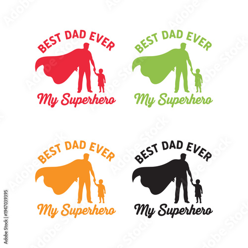 Father and Child Superhero Silhouette with "Best Dad Ever" Slogan Isolated on white background