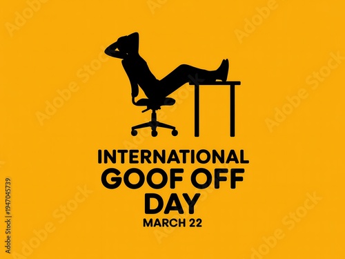 International goof off day celebration with a person relaxing on a chair on march 22nd