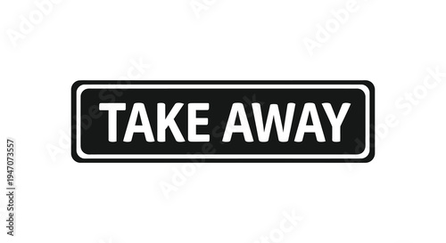 A rectangular black sign with the white text take away displayed prominently a striking silhouette high quality professional