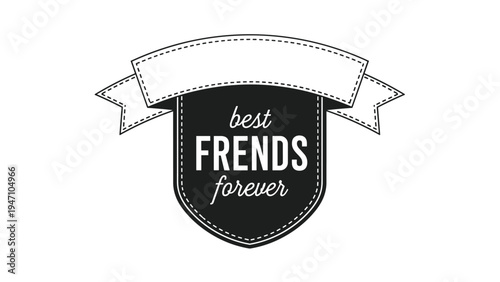 Vintage style black and white emblem featuring a shield and ribbon with the text best friends forever in elegant typography.