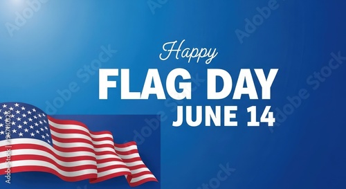Happy flag day june 14th american celebration