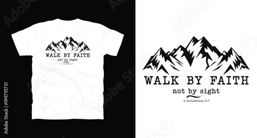 Walk by faith not by sight, 2 Corinthians 5:7, Christian t-shirt design, mountain silhouette, inspirational quote