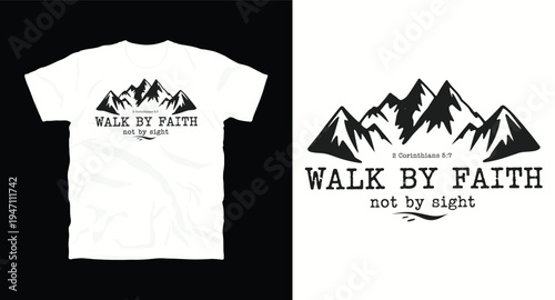 Walk by faith not by sight, 2 Corinthians 5:7, Christian t-shirt design, mountain landscape, scripture art