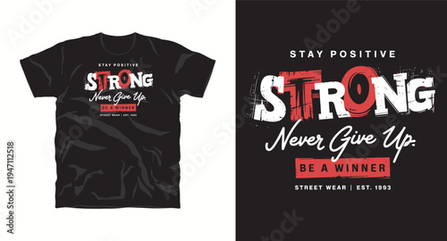 Stay positive strong never give up be a winner t-shirt design, motivational quotes, street wear