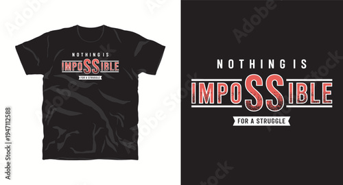 Nothing is impossible for a struggle t-shirt design, motivational quotes, print design