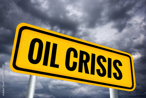 Oil Crisis illustrated warning sign over gloomy sky