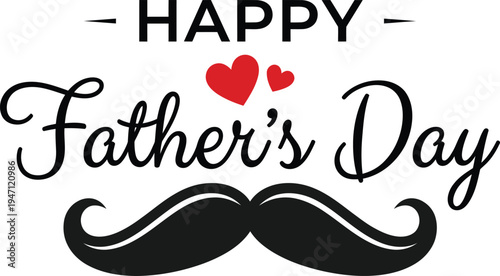 Happy fathers day greeting card with mustache and hearts isolated on white background