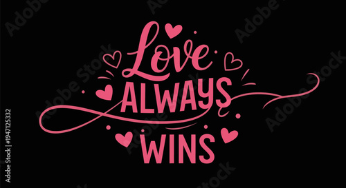 Love always wins typography design
