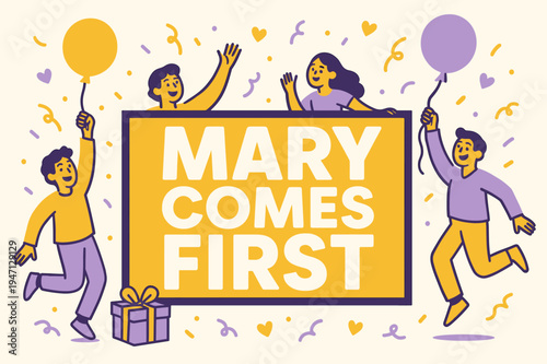 Mary Celebration Banner. Mary Comes First banner, flat vector illustration, bold oversized text inside rectangular frame banner, cartoon characters dancing and