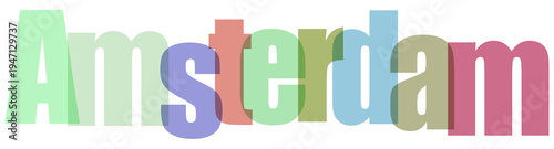 Photography Colorful 3D text spelling 'Amsterdam' with overlapping letters in green, blue, red, and pink hues, creating a vibrant and modern graphic design element for travel or city-themed projects