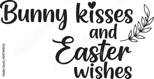 Bunny kisses and easter wishes written in a beautiful font with a heart and leaf isolated on transparent background, isolated on white background, Vector