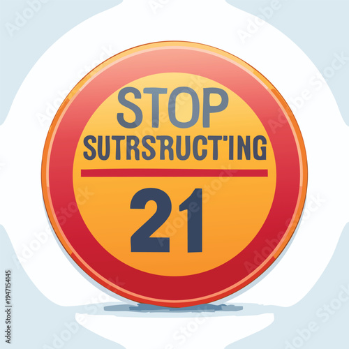 Stop sign with text and number 21 suggesting restriction or limitation