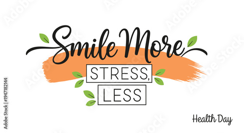 Vector motivational quote illustration with text 'Smile More Stress Less'