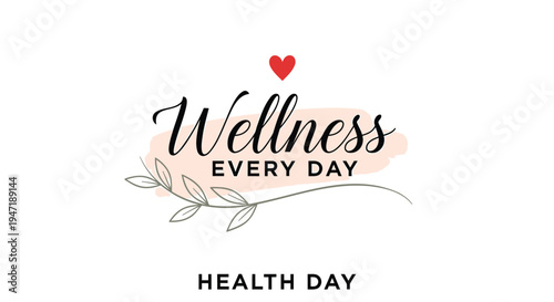 Vector illustration of 'Wellness Every Day' health day concept with leaf and heart