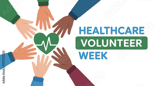 Diverse hands around heart with healthcare volunteer week text on white