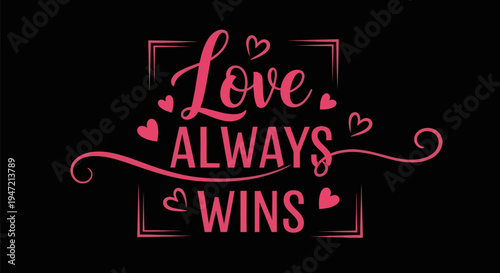 Love always wins typography design