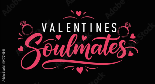 Valentines day soulmates typography design