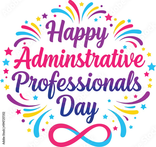 Vibrant administrative professionals day graphic with colorful fireworks and stars