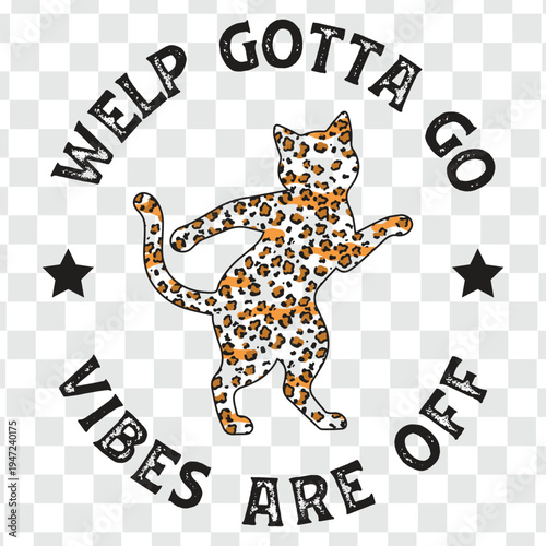 Welp Gotta Go vibes are off