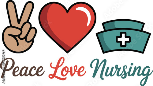Peace Love Nursing,  Peace Love Nursing t shirt design, Funny Hand Lettering Quote