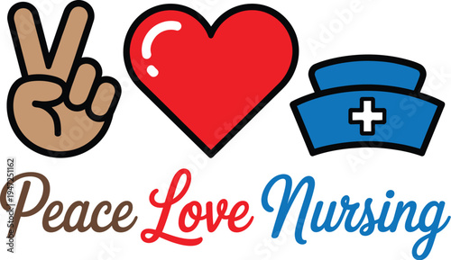 Peace Love Nursing Peace Love Nursing t shirt design, Funny Hand Lettering Quote