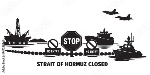Strait of Hormuz Closed vector illustration depicting an oil rig, cargo ship, warship, and fighter jets with 'STOP' and 'NO ENTRY' signs, symbolizing maritime blockade and geopolitical tension.
