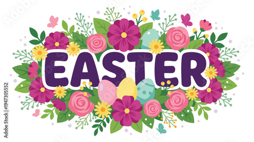 Floral easter typography design with spring flowers and colored eggs