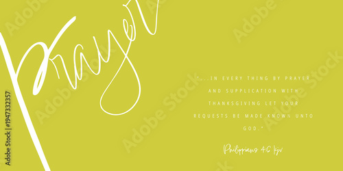 PRAYER message/text w/Bible vs. Philippians 4:6 KJV “in every thing by prayer and supplication w/ thanksgiving let your requests be made known unto God.