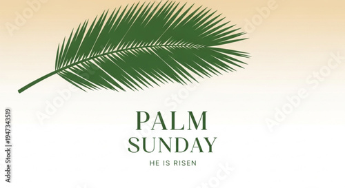 Palm Sunday celebration with green palm leaf and He Is Risen text