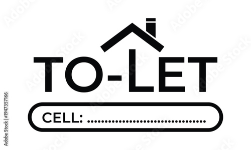 A black and white graphic sign with a house icon above the text "TO-LET" and a blank line for a cell number.