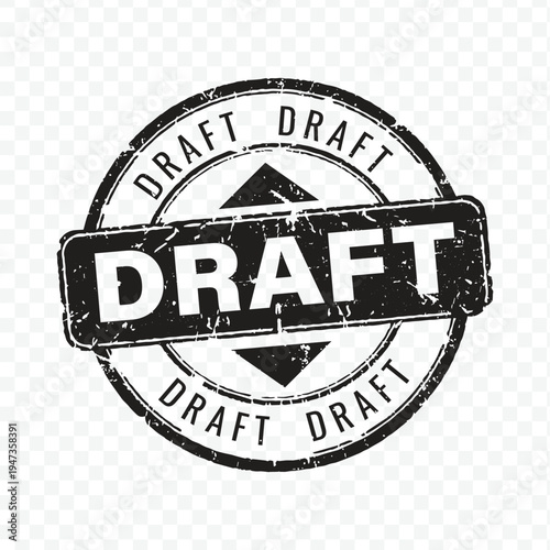 Professional black grunge rubber stamp with draft text for preliminary document status and revision labeling tasks