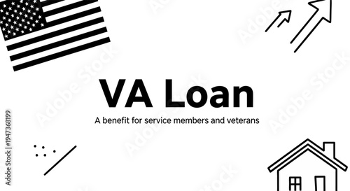 VA Loan Concept Illustration: "A Benefit for Service Members and Veterans" with US Flag and House Icon.