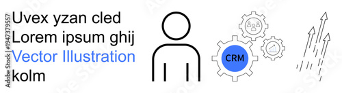 CRM systems, business optimization, teamwork, customer management, growth strategies, process automation. Visual of gears, arrows and person figure. CRM systems and business optimization concept