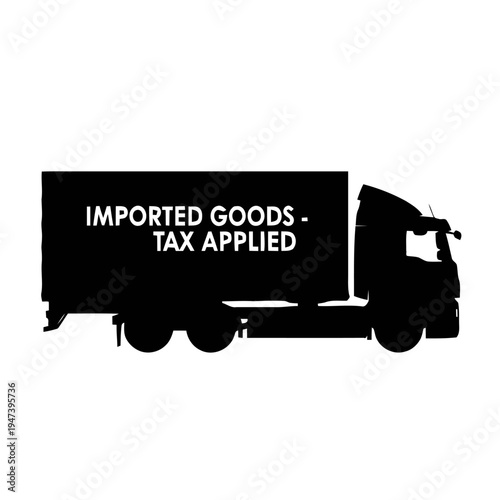 Black silhouette of a large transport truck displays the text imported goods tax applied against a white background.