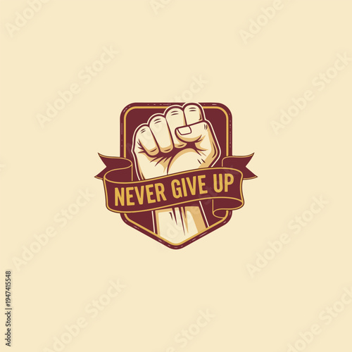 Vintage "Never Give Up" Fist Emblem: Power, Determination, and Strong Spirit